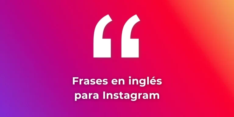 100 Frases en inglés para Instagram ¡Úsalas en tus fotos y posts!